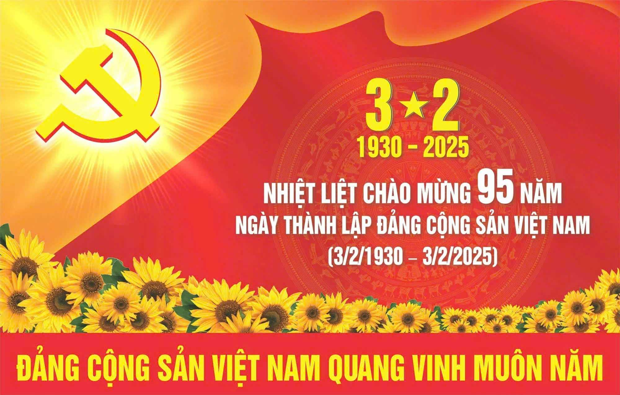 CHÀO MỪNG KỶ NIỆM 95 NĂM NGÀY THÀNH LẬP ĐẢNG CỘNG SẢN VIỆT NAM (3/2/1930 - 3/2/2025)